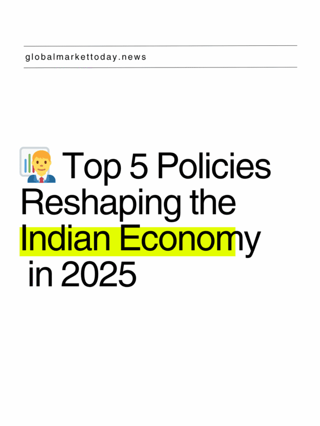 Top 5 Game-Changing Policies Driving India’s Economy in 2025 🚀